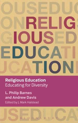 Religious Education: Educating for Diversity de Dr L. Philip Barnes