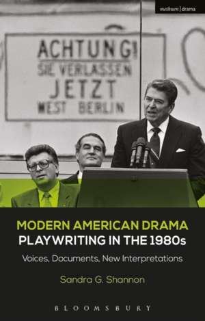 Modern American Drama: Playwriting in the 1980s: Voices, Documents, New Interpretations de Sandra G. Shannon