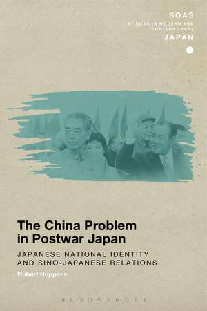 The China Problem in Postwar Japan: Japanese National Identity and Sino-Japanese Relations de Robert Hoppens