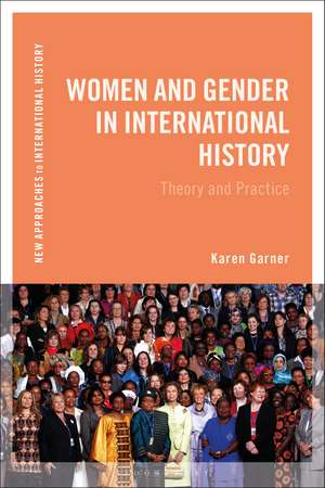 Women and Gender in International History: Theory and Practice de Karen Garner