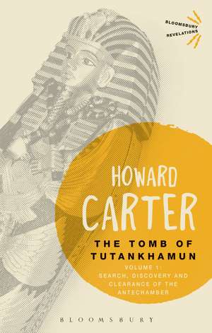 The Tomb of Tutankhamun: Volume 1: Search, Discovery and Clearance of the Antechamber de Howard Carter