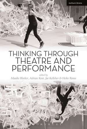 Thinking Through Theatre and Performance de Maaike Bleeker