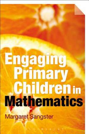 Engaging Primary Children in Mathematics de Margaret Sangster