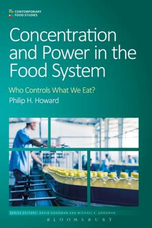 Concentration and Power in the Food System: Who Controls What We Eat? de Professor Philip H. Howard