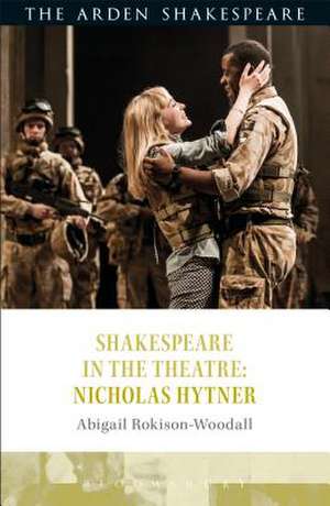 Shakespeare in the Theatre: Nicholas Hytner de Dr Abigail Rokison-Woodall