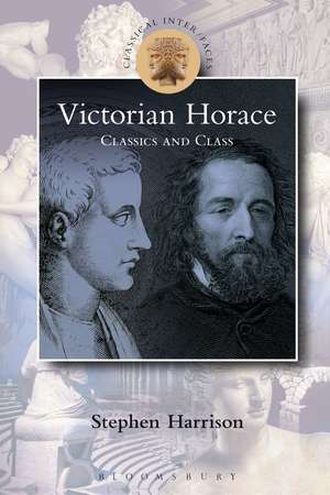 Victorian Horace: Classics and Class de Stephen Harrison