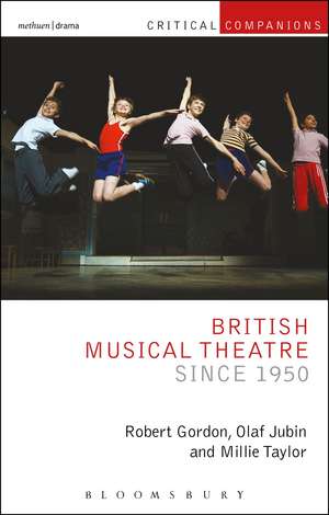 British Musical Theatre since 1950 de Robert Gordon