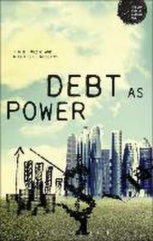 Debt as Power de Tim Di Muzio