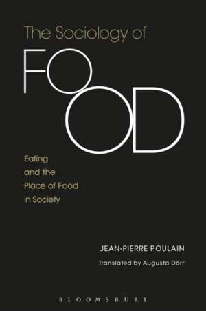 The Sociology of Food: Eating and the Place of Food in Society de Professor Jean-Pierre Poulain