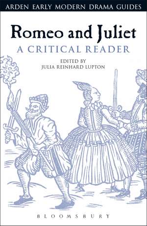 Romeo and Juliet: A Critical Reader de Julia Reinhard Lupton