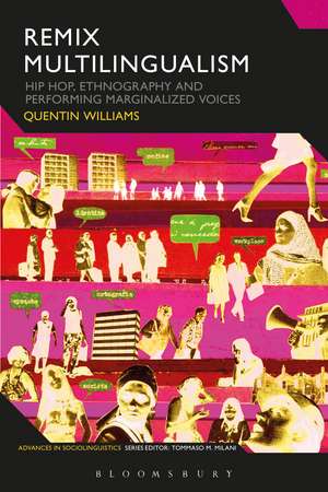 Remix Multilingualism: Hip Hop, Ethnography and Performing Marginalized Voices de Dr Quentin Williams