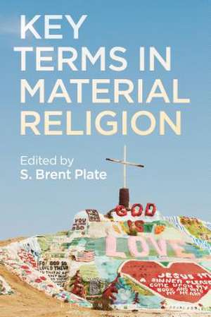 Key Terms in Material Religion de S. Brent Plate