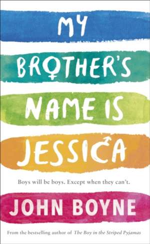 MY BROTHERS NAME IS JESSICA SIGNED ED de JOHN BOYNE