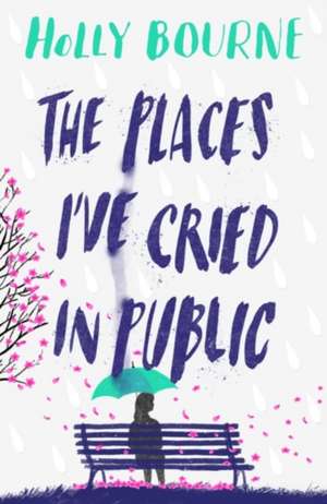 PLACES IVE CRIED IN PUBLIC SIGNED EDITIN de HOLLY BOURNE