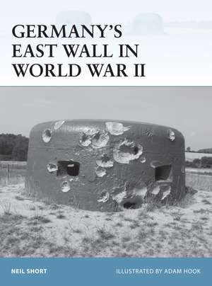 Germany’s East Wall in World War II de Neil Short