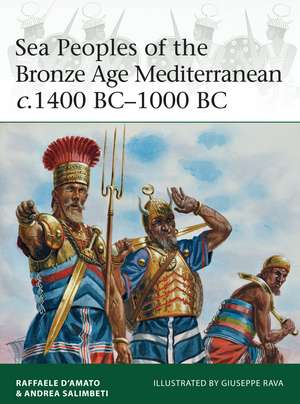 Sea Peoples of the Bronze Age Mediterranean c.1400 BC–1000 BC de Raffaele D’Amato