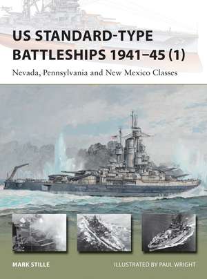 US Standard-type Battleships 1941–45 (1): Nevada, Pennsylvania and New Mexico Classes de Mark Stille