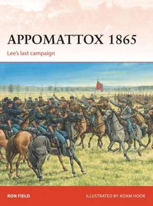 Appomattox 1865 de Ron Field