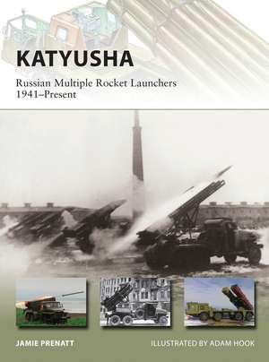 Katyusha: Russian Multiple Rocket Launchers 1941–Present de Jamie Prenatt