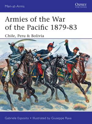 Armies of the War of the Pacific 1879–83: Chile, Peru & Bolivia de Gabriele Esposito