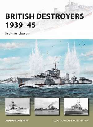 British Destroyers 1939–45: Pre-war classes de Angus Konstam