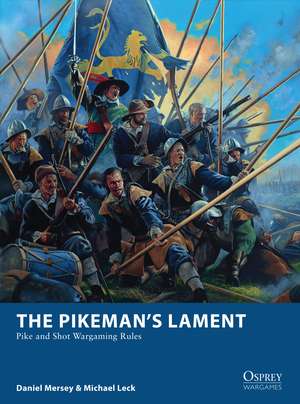 The Pikeman’s Lament: Pike and Shot Wargaming Rules de Daniel Mersey