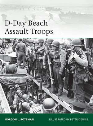 D-Day Beach Assault Troops de Gordon L. Rottman