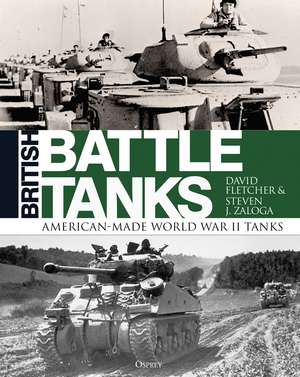 British Battle Tanks: American-made World War II Tanks de David Fletcher