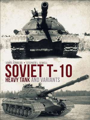 Soviet T-10 Heavy Tank and Variants de James Kinnear