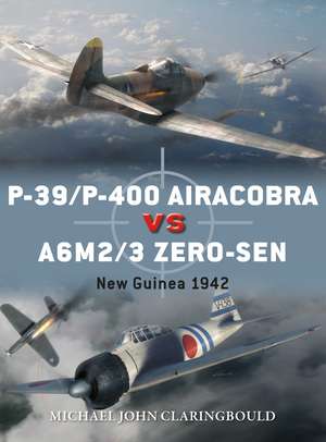 P-39/P-400 Airacobra vs A6M2/3 Zero-sen: New Guinea 1942 de Jim Laurier