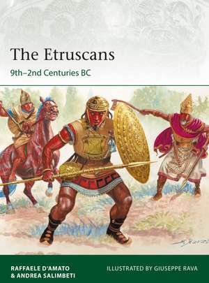 The Etruscans: 9th–2nd Centuries BC de Raffaele D’Amato