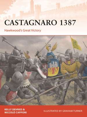 Castagnaro 1387: Hawkwood’s Great Victory de Kelly DeVries