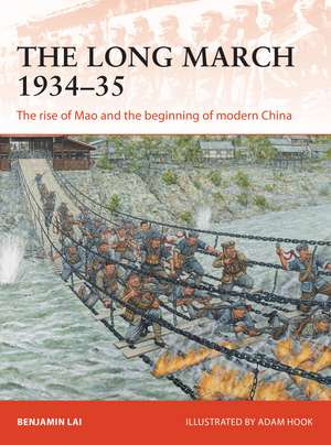 The Long March 1934–35: The rise of Mao and the beginning of modern China de Benjamin Lai