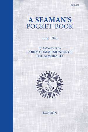 A Seaman's Pocketbook: June 1943, by the Lord Commissioners of the Admiralty de Brian Lavery