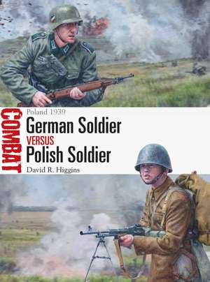 German Soldier vs Polish Soldier: Poland 1939 de David R. Higgins