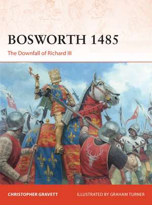 Bosworth 1485: The Downfall of Richard III de Christopher Gravett