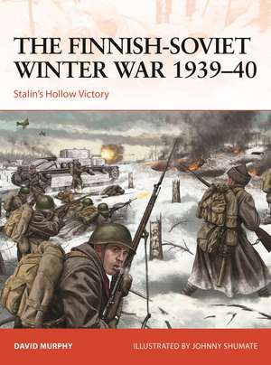 The Finnish-Soviet Winter War 1939–40: Stalin's Hollow Victory de David Murphy