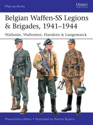 Belgian Waffen-SS Legions & Brigades, 1941–1944: Wallonie, Wallonien, Flandern & Langemarck de Massimiliano Afiero