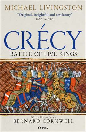 Crécy: Battle of Five Kings de Dr Michael Livingston