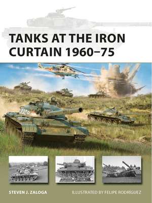 Tanks at the Iron Curtain 1960–75 de Steven J. Zaloga