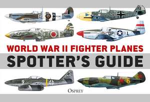 World War II Fighter Planes Spotter's Guide de Tony Holmes