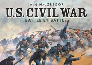 U.S. Civil War Battle by Battle de Iain MacGregor