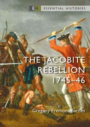 The Jacobite Rebellion: 1745–46 de Gregory Fremont-Barnes