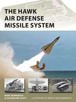 The HAWK Air Defense Missile System de Marc Romanych