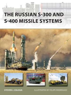 The Russian S-300 and S-400 Missile Systems de Steven J. Zaloga