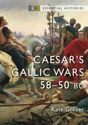 Caesar's Gallic Wars: 58–50 BC de Kate Gilliver