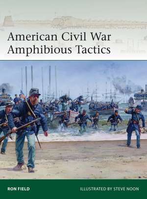 American Civil War Amphibious Tactics de Ron Field