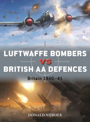 Luftwaffe Bombers vs British AA Defences de Donald Nijboer