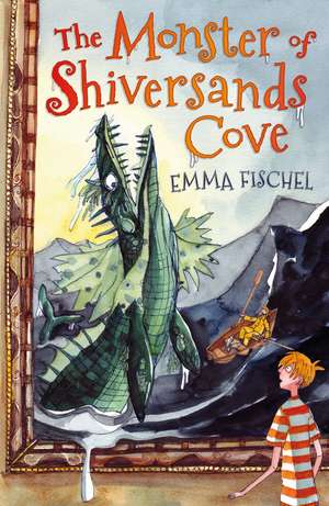 The Monster of Shiversands Cove de Emma Fischel