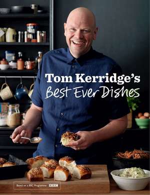 Tom Kerridge’s Best Ever Dishes: 0ver 100 beautifully crafted classic recipes de Tom Kerridge